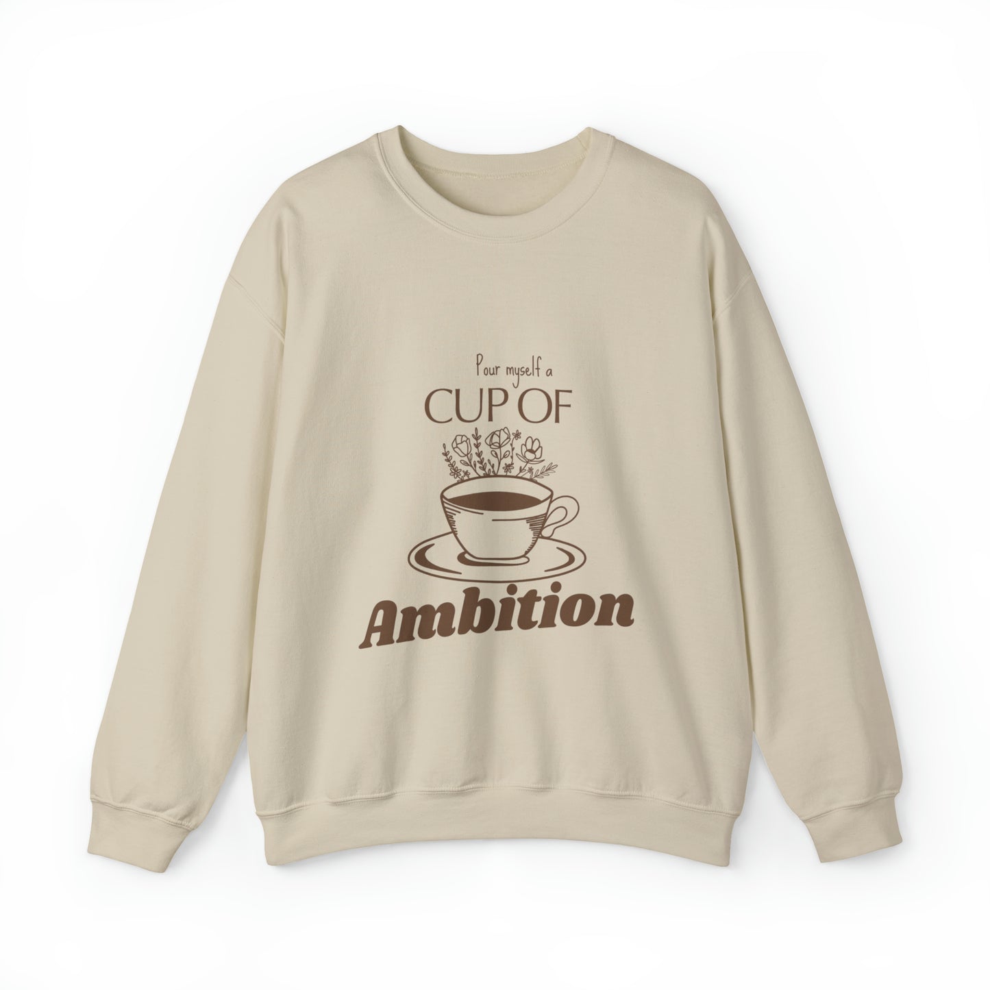 Cup of Ambition Sweatshirt