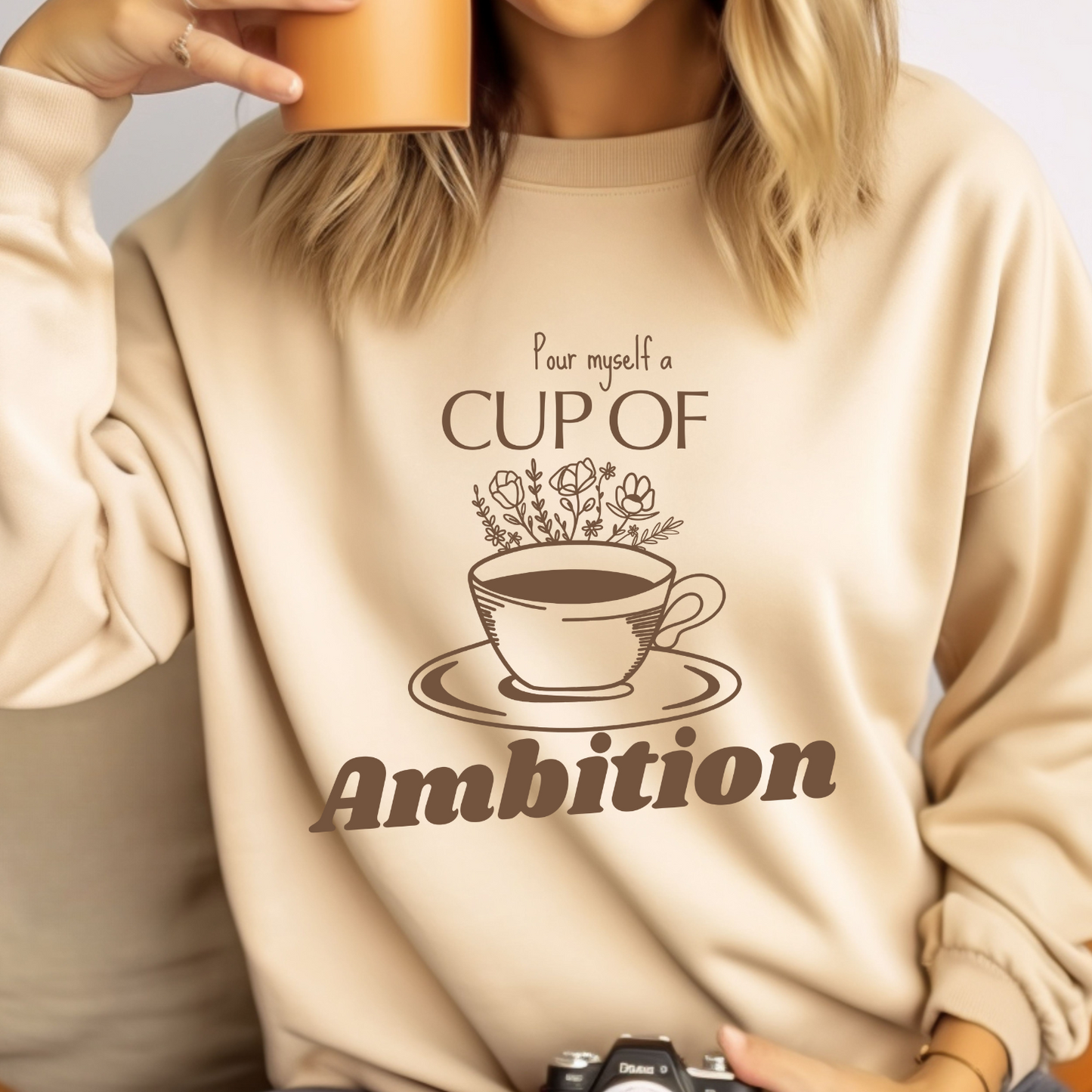 Cup of Ambition Sweatshirt